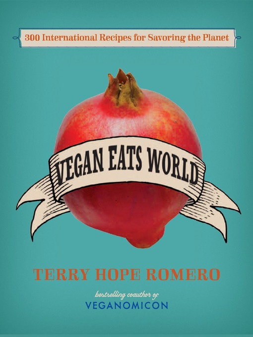Title details for Vegan Eats World by Terry Hope Romero - Wait list